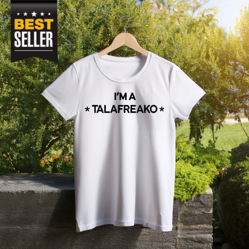 I’m A Talafreako 2026 Shirt