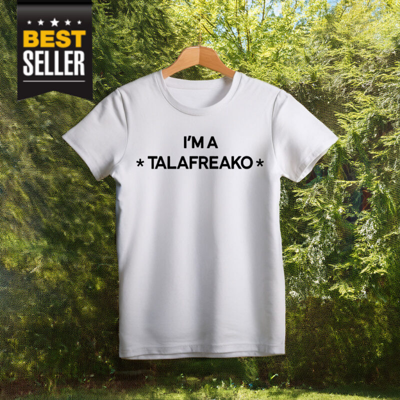 I’m A Talafreako 2026 Shirt