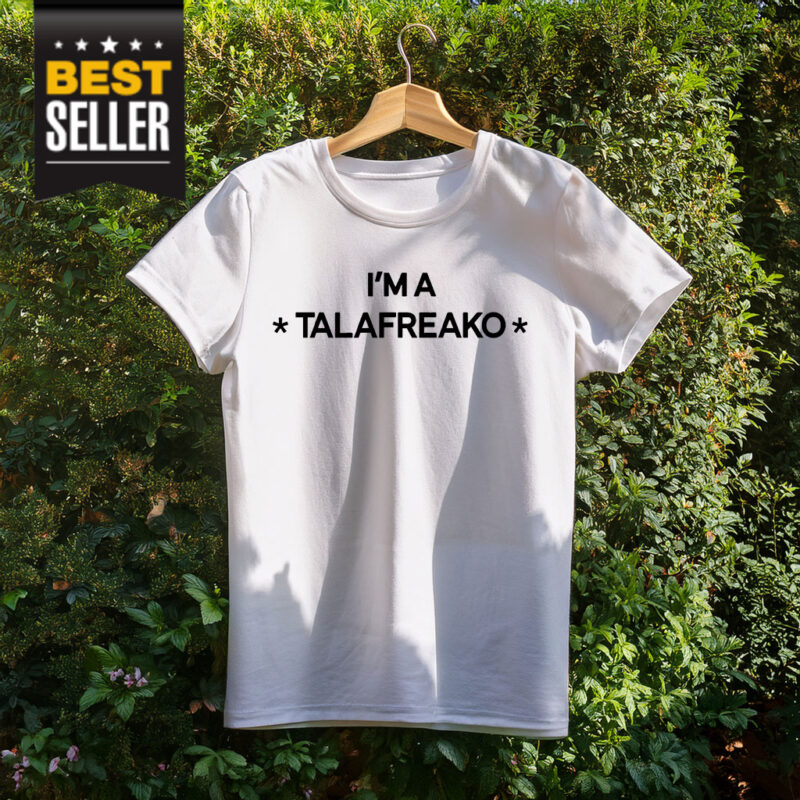 I’m A Talafreako 2026 Shirt