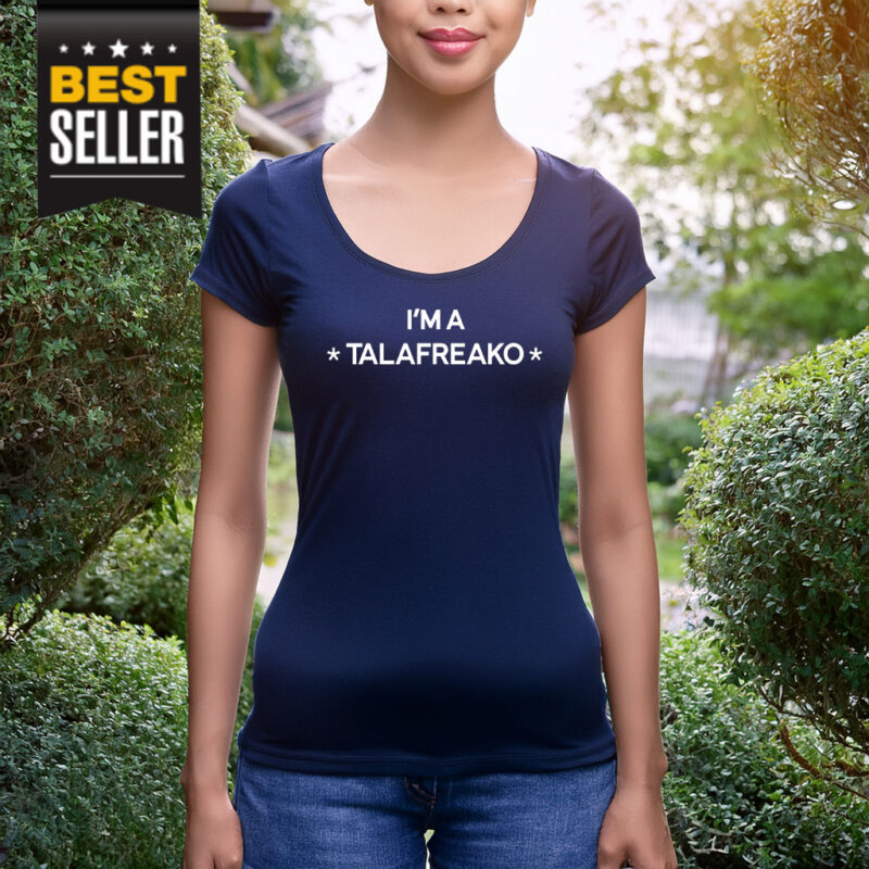 I’m A Talafreako 2026 Shirt