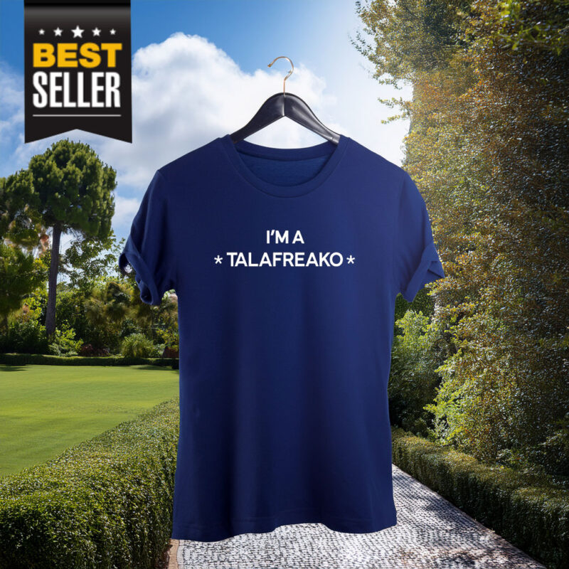 I’m A Talafreako 2026 Shirt