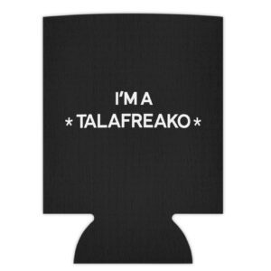 I’m A Talafreako Can Cooler