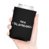 I’m A Talafreako Can Cooler