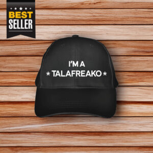 Iβm A Talafreako Hat