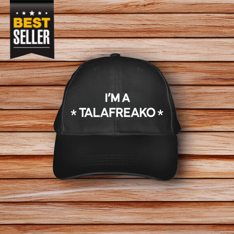 I’m A Talafreako Hat