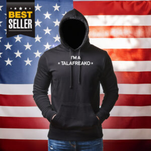 I'm A Talafreako Hoodie