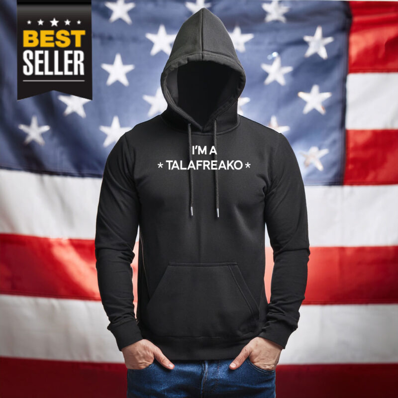 I'm A Talafreako Hoodie