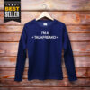 I’m A Talafreako Long Sleeve Shirt