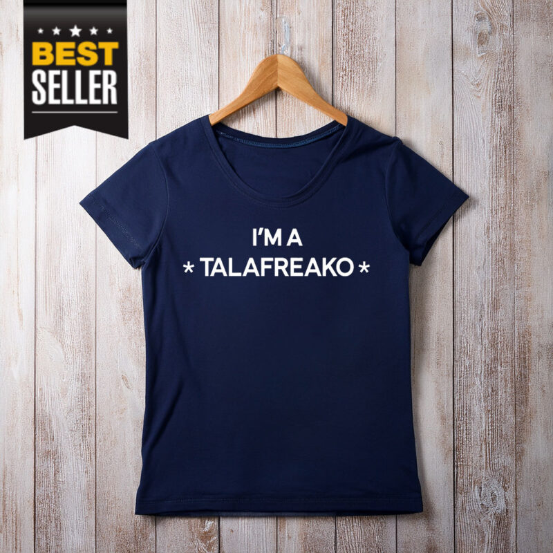 I'm A Talafreako T-Shirt