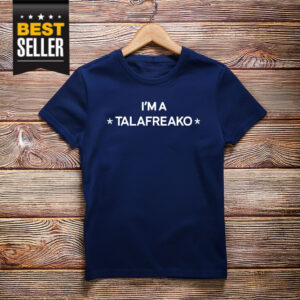 I'm A Talafreako T-Shirt