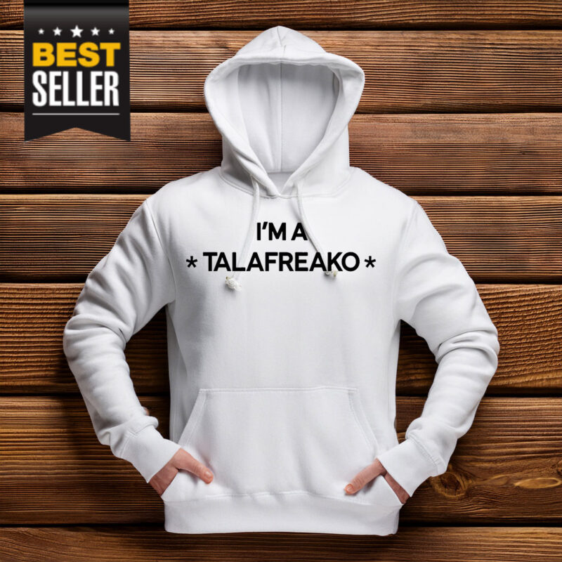 I'm A Talafreako T-Shirt