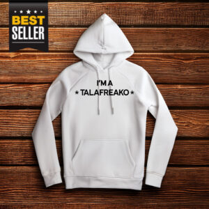 I'm A Talafreako T-Shirt