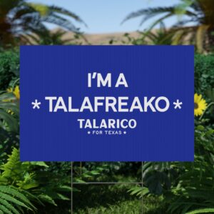 I’m A Talafreako Yard Sign