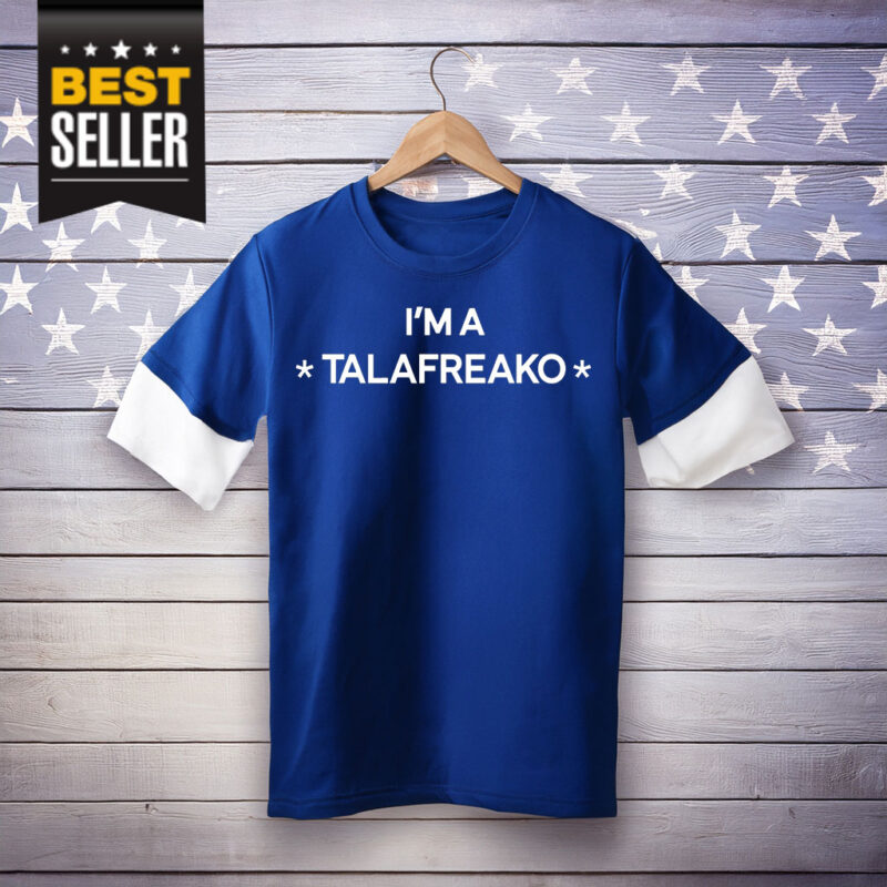 Official I’m A Talafreako Shirt