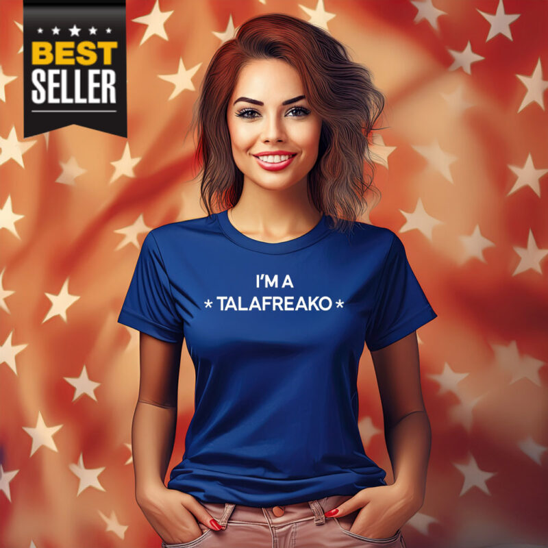Official I'm A Talafreako Shirt