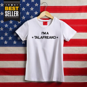 Official I’m A Talafreako Shirt