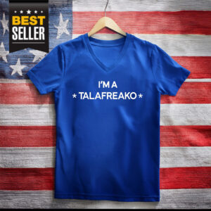 Official I’m A Talafreako Shirt