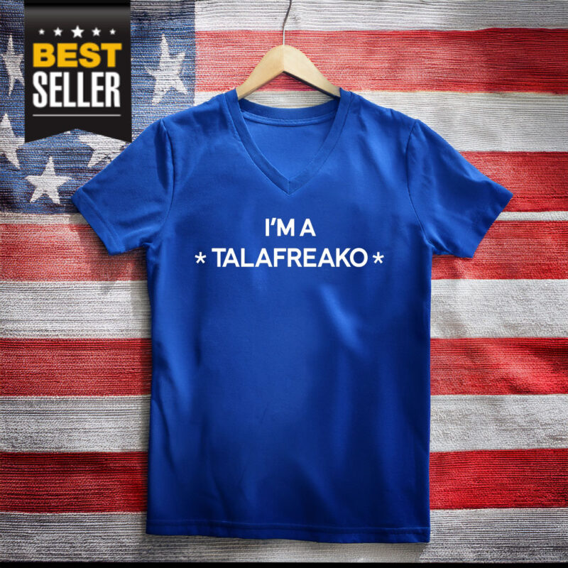 Official I’m A Talafreako Shirt