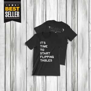 Talarico Start Flipping Tables Shirt