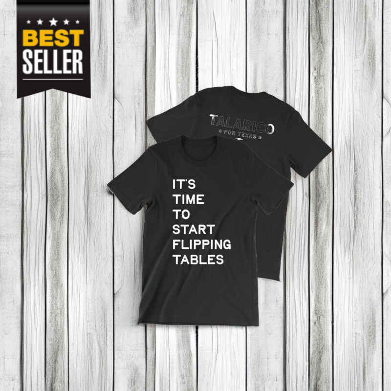 Talarico Start Flipping Tables Shirt