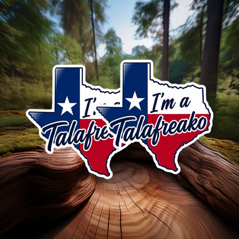 Classic I'm A Talafreako Texas Map Sticker – Bold Text Vinyl Decal