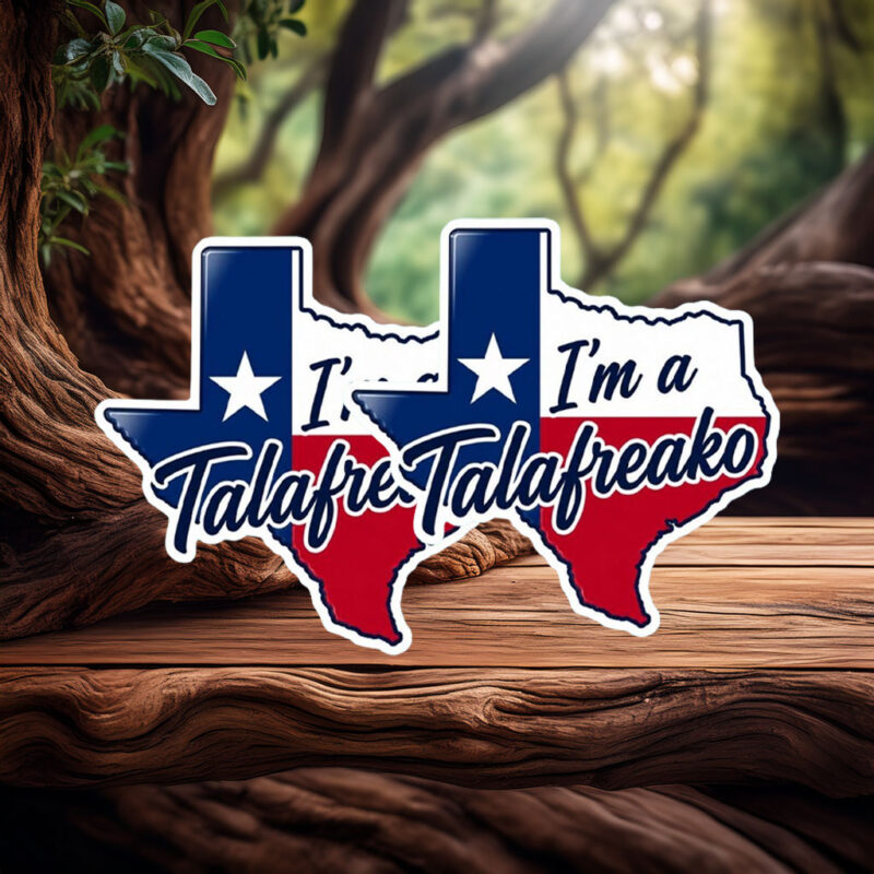 Classic I'm A Talafreako Texas Map Sticker – Bold Text Vinyl Decal