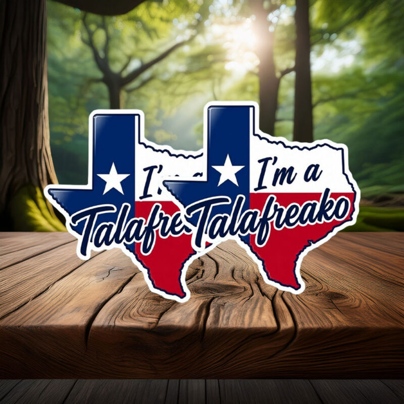 Classic I'm A Talafreako Texas Map Sticker – Bold Text Vinyl Decal
