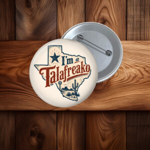 I'm-A-Talafreako-Pinback-Button-James-Talarico-2026-Senate-Texas-Politics-