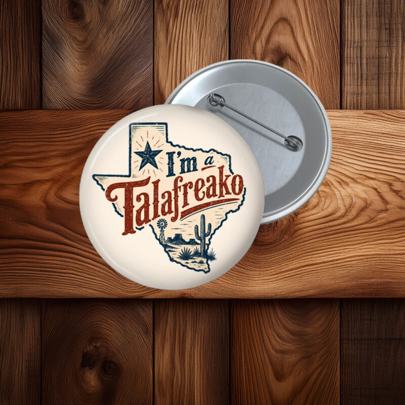 I'm-A-Talafreako-Pinback-Button-James-Talarico-2026-Senate-Texas-Politics-