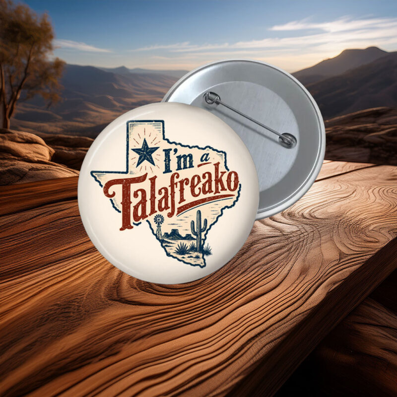 I'm-A-Talafreako-Pinback-Button-James-Talarico-2026-Senate-Texas-Politics-