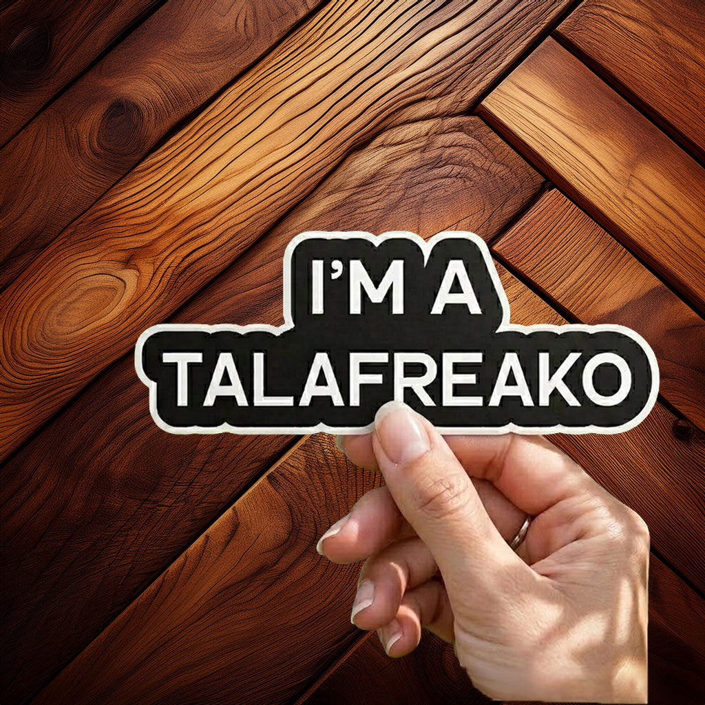 I’m A Talafreako Sticker, Funny Talafreako Vinyl Decal