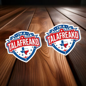 I'm A Talafreako Sticker, Talarico Sticker, Texas Senate Election Vote Decal