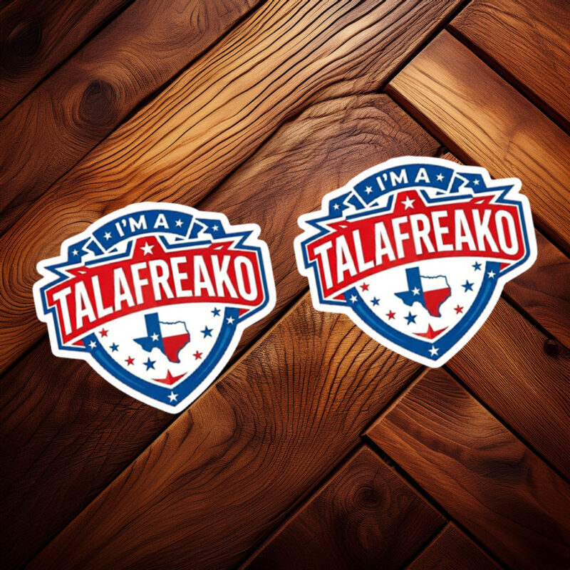 I'm A Talafreako Sticker, Talarico Sticker, Texas Senate Election Vote Decal
