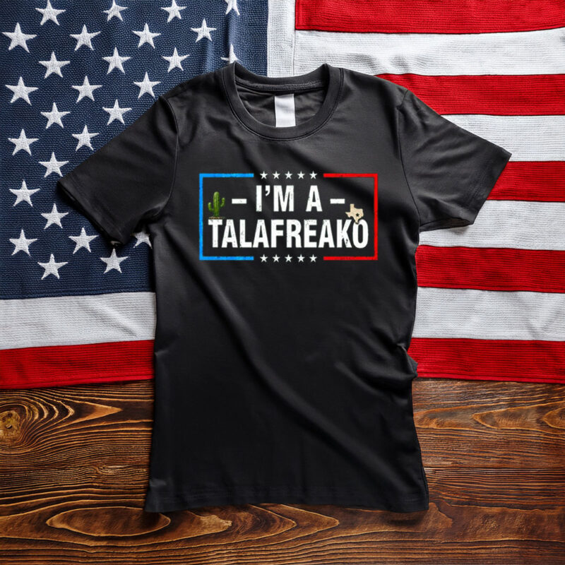I'm A Talafreako T-Shirt, James Talarico 2026 Tee, Talarico For Senate Shirt