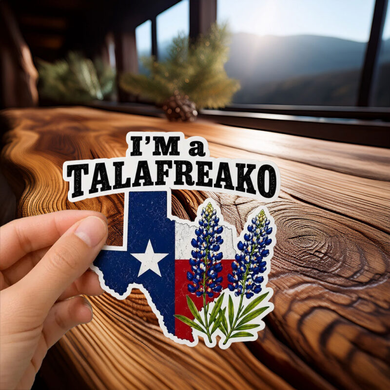I’m A Talafreako Texas Bluebonnet Vinyl Sticker