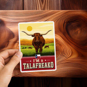 I'm A Talafreako Texas Longhorn Vinyl Sticker