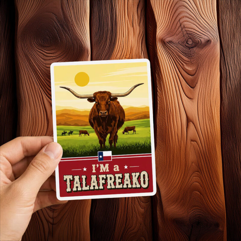 I'm A Talafreako Texas Longhorn Vinyl Sticker