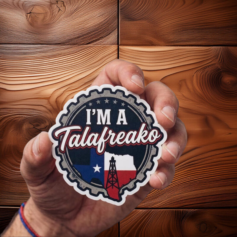 Im A Talafreako Texas Pride Sticker – Waterproof Vinyl Die Cut Decal