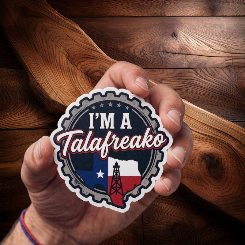 Im A Talafreako Texas Pride Sticker – Waterproof Vinyl Die Cut Decal