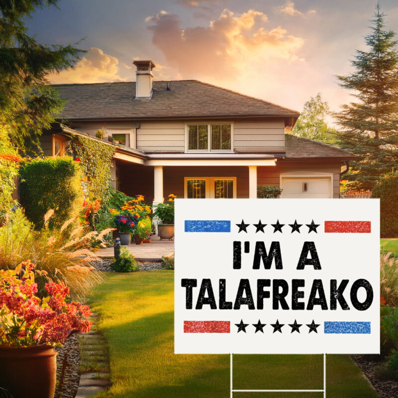 I'm A Talafreako – James Talarico Yard Sign