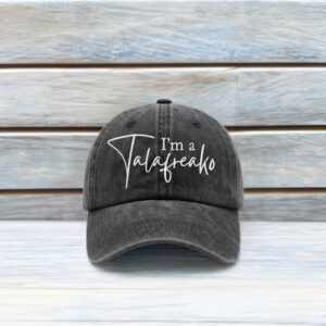 I'm a Talafreako Hat, Funny Quote Cap, Retro Script Dad Hat