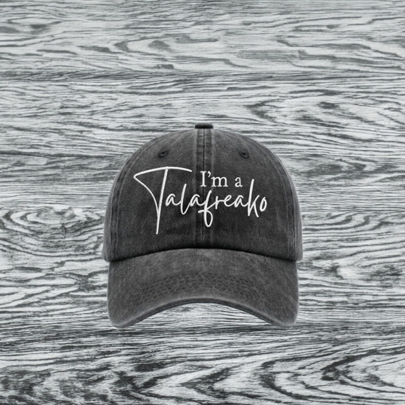 I'm a Talafreako Hat, Funny Quote Cap, Retro Script Dad Hat