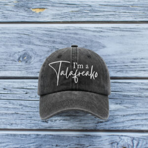 I'm a Talafreako Hat, Funny Quote Cap, Retro Script Dad Hat