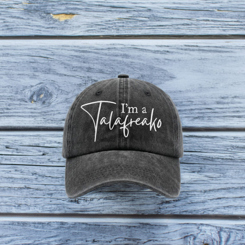 I'm a Talafreako Hat, Funny Quote Cap, Retro Script Dad Hat