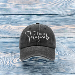 I'm a Talafreako Hat, Funny Quote Cap, Retro Script Dad Hat