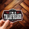 I'm a Talafreako James Talarico Sticker, 2026 Senate Sticker, Vote Talarico for Texas Sticker