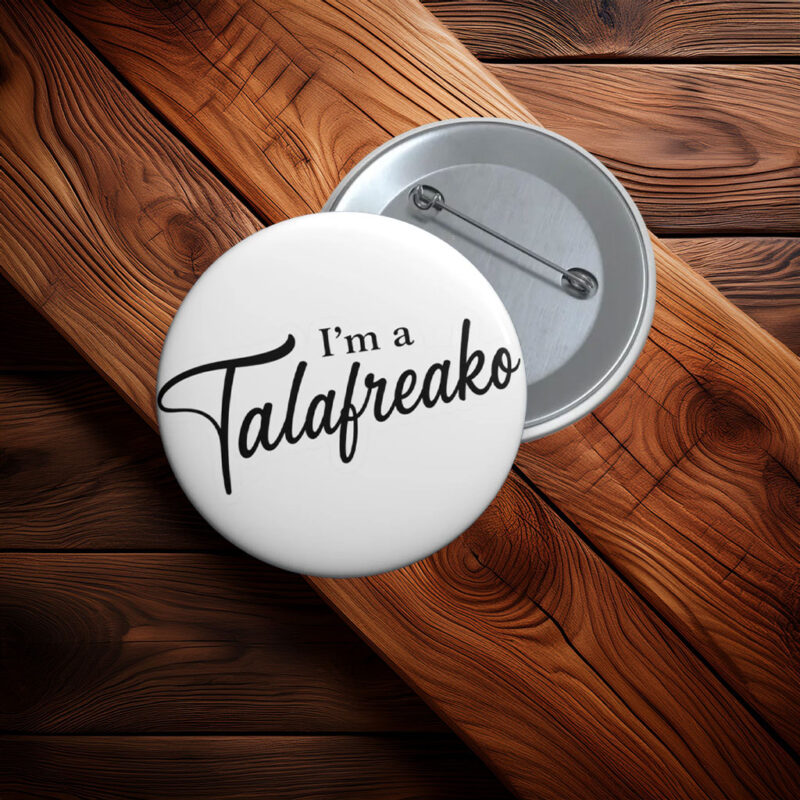 I'm a Talafreako Pin Button In 3 Sizes, Texas Politics Pinback Button