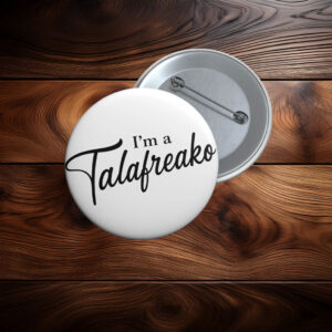 I'm a Talafreako Pin Button In 3 Sizes, Texas Politics Pinback Button
