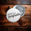 I'm a Talafreako Pin Button In 3 Sizes, Texas Politics Pinback Button