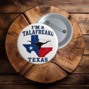 I'm a Talafreako Pin Button, Talarico Support Button, Texas Politics Pinback Button
